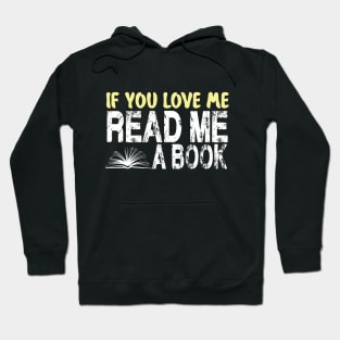 IF YOU LOVE ME READ ME A BOOK Hoodie